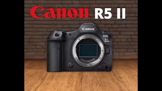 Discover the New Canon EOS R5 Mark II Full Frame Mirrorless Camera [upl. by Sheryle]