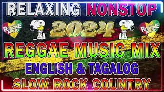 TOP REGGAE MIX 2024 🎵️ MOST REQUESTED REGGAE LOVE SONGS 2024 TAGALOG REGGAE LOVE SONGS 2024 ✨ [upl. by Ayatnohs]