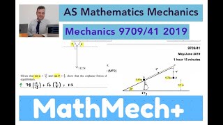 Mechanics  Cambridge AS Maths  Full Paper  970941 MJ 2019  Solved STEP BY STEP in 20 MINS [upl. by Imaon]