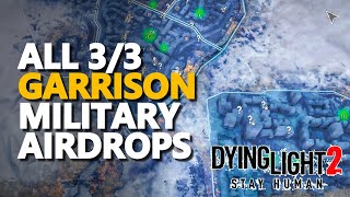 All Garrison Military Airdrops Dying Light 2 [upl. by Rim]