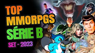 TOP MMORPGS  SÉRIE B  SETEMBRO DE 2023 [upl. by Semadar468]