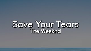 The Weeknd  Save Your Tears  Lyrics Video [upl. by Akemaj]