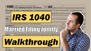 2022 IRS Form 1040 Walkthrough  Married Filing Jointly [upl. by Sitto]