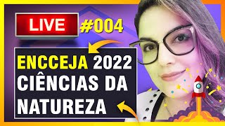 ENCCEJA 2022  LIVE  CIÊNCIAS DA NATUREZA E SUAS TECNOLOGIAS [upl. by Ewnihc]