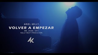 Ariel Kelly  Volver a Empezar [upl. by Brianna]