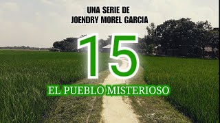 El Pueblo Misterioso Capitulo 15 Serie De Suspenso Dominicana [upl. by Libb]