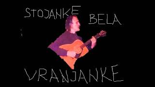 quotSTOJANKE BELA VRANJANKEquot via Branimir Štulić [upl. by Ellehcen]