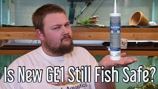 New GE1 Silicone  Is it still fish and aquarium safe [upl. by Nesrac]