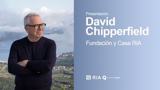 Presentación David Chipperfield  Fundación y Casa RIA [upl. by Annavoeg]