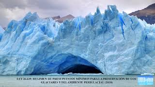 Ley 26639 Para la preservación de los glaciares y del ambiente periglacial [upl. by Pollitt]