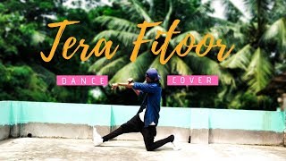 Tera Fitoor  Lyrical Hiphop Dance  Arijit Singh  Genious  Performed and Choreographed by SRAJ [upl. by Story]