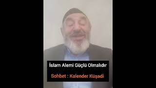 İslam Alemi Güçlü Olmalıdır Kalender Küşadi [upl. by Nodnil775]