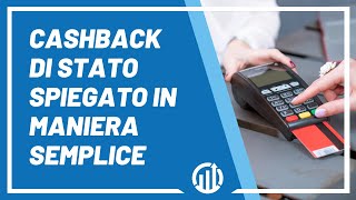 Come funziona il CASHBACK DI STATO 2021 spiegato in maniera semplice [upl. by Eiramaliehs610]