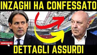 INZAGHI CROLLA e AMMETTE tutto Ecco le conseguenze per lINTER [upl. by Deedahs]