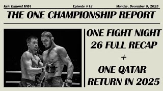 The ONE Report 13  Full ONE Fight Night 26 Recap amp Thoughts Plus ONEs Return To Qatar [upl. by Ahsimal760]