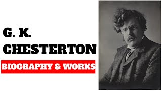 Gilbert Keith Chesterton biography and works [upl. by Treble157]