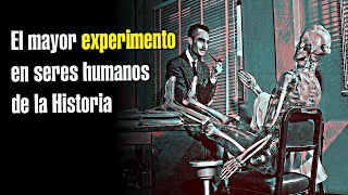 El Mayor Experimento en Seres Humanos  Curiosidades científicas [upl. by Rabah]