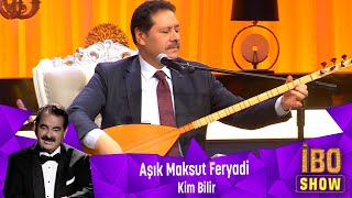 Aşık Maksut Feryadi  KİM BİLİR [upl. by Groot]