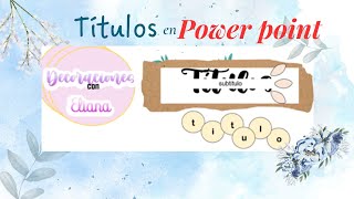 Te enseño hacer títulos en POWER POINT diferentes Creando con Eliana aprendiendoenpowerpoint [upl. by Maren]