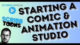 How to Start a Comic amp Animation Studio w Scribble Media [upl. by Salba117]