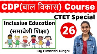 Inclusive Educationसमावेशी शिक्षा for CTET DSSSB KVS HTET NET2019 [upl. by Pfister]