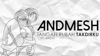 Andmesh  Jangan Rubah Takdirku Official Lyric Video [upl. by Iem673]