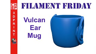 Filament Friday 16  Vulcan Ear Mug 3D Printed on Da Vinci 10  Video 058 [upl. by Lledyr]