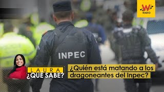 ¿Quién está matando a los dragoneantes del Inpec [upl. by Suollecram640]