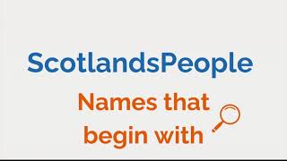 Using ScotlandsPeople  Names that begin with [upl. by Worlock]