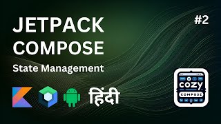 Jetpack Compose State Hoisting Recomposition  Cozy Compose  Kotlin Android Tutorial Hindi 2024 [upl. by Anitnuahs]