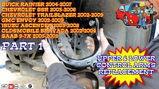 Ascender Ranier Trailblazer Envoy Bravada Upper And Lower Control Arms Replacement Part 1 [upl. by Adnihc684]