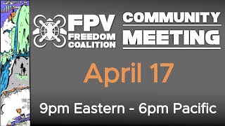 20240417 FPV Freedom Coalition Community Meeting Livestream remoteID [upl. by Trip196]