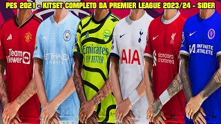 PES 2021  KITSET COMPLETO DA PREMIER LEAGUE 202324  ALL KITS FOR 20 CLUBS  PS4PS5PC [upl. by Notaes]