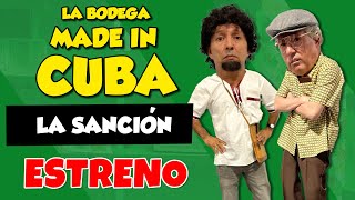 ESTRENO La Sanción  La Bodega Made in Cuba I UniVista TV [upl. by Sands]