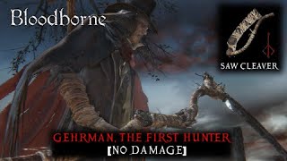 Bloodborne  Gehrman The First Hunter No Damage Boss Fight [upl. by Francene349]