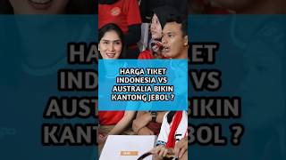 Netizen Kaget Harga Tiket Timnas Indonesia vs Australia Melonjak Tajam Masih Minat War Tiket [upl. by Alston528]