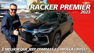 Chevrolet TRACKER PREMIER 2023  É Melhor que Jeep Compass e Corolla Cross [upl. by Stets]