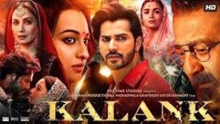 Kalank Full Movie  Varun Dhawan Alia Bhatt  Sanjay Dutt Madhuri  Aditya Roy Sonakshi Sinha [upl. by Davena]