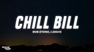 Rob tone  Chill Bill Lyrics ft JDavis amp Spooks [upl. by Omor]