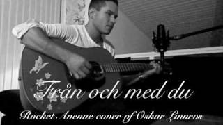 Oskar Linnros  Från och med du  Rocket Avenue Live [upl. by Quintie658]