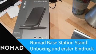 Nomad Base Station Stand Unboxing und erster Eindruck [upl. by Asillem509]