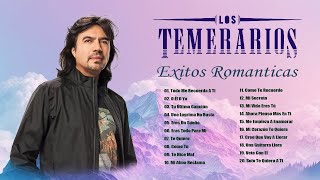 LOS TEMERARIOS MIX ROMÁNTICAS DEL AYER ⏯ LOS TEMERARIOS LO MÁS ROMÁNTICO PARA ENAMORADOS [upl. by Dream]