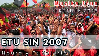 Musik Fretilin Foun 2023  Etu Sin 2007 Nouraly Ft Sejario  Elpar 2023 [upl. by Toomay370]