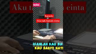 AKU TAK BUTUH CINTA Karaoke Nada Wanita MIRNAWATIshorts [upl. by Doowron963]