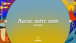 Aucun autre nom  Hillsong En Français [upl. by Peggi]