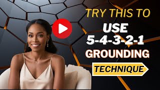 54321 Grounding Technique You Can Try [upl. by Tuttle]