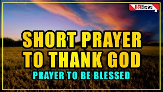 Short prayer to thank god  prayer to be blessed  Let God Take Over shortprayer [upl. by Anelet]