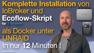 Komplette Installation von IoBroker  EcoFlowSkript unter UNRAID in 12 Minuten [upl. by Horick]