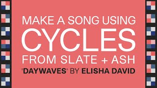 Make a Song Using CYCLES Slate  Ash An Introduction to Granular Synthesis [upl. by Shandee]