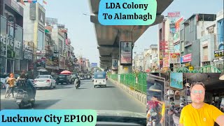 Lucknow City EP100  Alambagh Market  LDA Colony to Alambagh ISBT  lucknow [upl. by Gilder83]